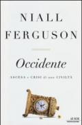 Occidente: Ascesa e crisi di una civiltà (Le scie)