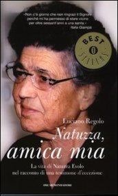 Natuzza, amica mia. La vita di Natuzza Evolo nel racconto di una testimone d'eccezione