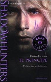 Il principe. Le origini. Shadowhunters