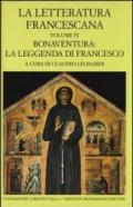 La letteratura francescana. 4.Bonaventura: la leggenda di Francesco. Testo latino a fronte