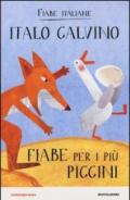 Fiabe per i più piccini. Fiabe italiane. Ediz. illustrata