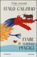 Fiabe di animali magici. Fiabe italiane. Ediz. illustrata