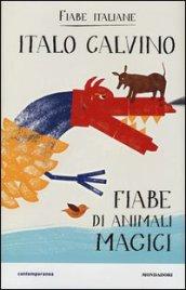 Fiabe di animali magici. Fiabe italiane. Ediz. illustrata