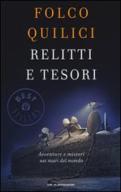 Relitti e tesori. Avventure e misteri nei mari del mondo