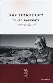 Cento racconti: Autoantologia 1943-1980 (La rosa)