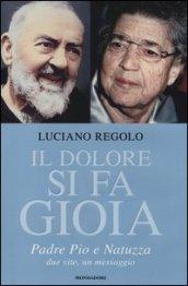 Il dolore si fa gioia: San Pio e Natuzza - due vite un messaggio (Ingrandimenti)