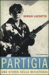 Partigia: Una storia della resistenza (Le scie)