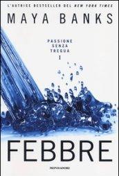 Febbre (Passione senza tregua Vol. 1)