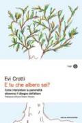 E tu che albero sei? Come interpretare la personalità attraverso il disegno dell'albero