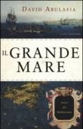 Il grande mare: Storia del Mediterraneo