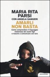 Amarli non basta: Come comunicare con i nostri bambini