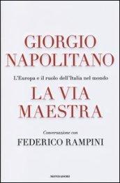 La via maestra: L'Europa e il ruolo dell'Italia nel mondo