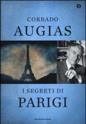 I segreti di Parigi. Luoghi, storie e personaggi di una capitale. Ediz. speciale