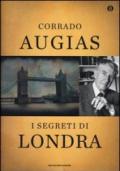 I segreti di Londra. Storie, luoghi e personaggi di una capitale. Ediz. speciale