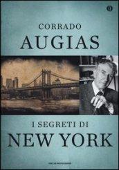 I segreti di New York. Storie, luoghi e personaggi di una metropoli. Ediz. speciale