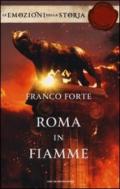 Roma in fiamme. Nerone, principe di splendore e perdizione. Ediz. speciale