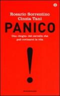 Panico. Una «bugia» del cervello che può rovinarci la vita. Ediz. speciale