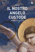 Il nostro angelo custode. Quando e come incontrarlo