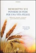 Pensieri di fede per una vita felice. Riflessioni, massime, esortazioni per la meditazione quotidiana