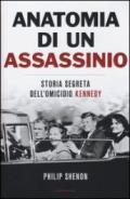 Anatomia di un assassinio: Storia segreta dell'omicidio Kennedy