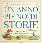 Un anno pieno di storie. 366 filastrocche, poesie, fiabe e racconti. Ediz. illustrata