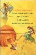 Come sopravvivere all'amore e ad altri demoni meridiani