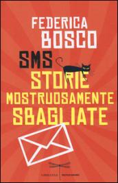 SMS Storie Mostruosamente Sbagliate