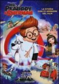 Mr. Peabody & Sherman. La storia con le immagini del film. Ediz. illustrata