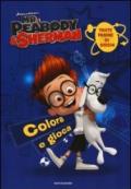 Mr. Peabody & Sherman. Colora e gioca. Ediz. illustrata