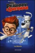 Mr. Peabody & Sherman. La storia