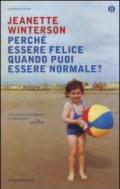 Perché essere felice quando puoi essere normale?