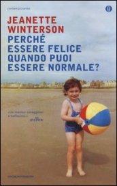 Perché essere felice quando puoi essere normale?