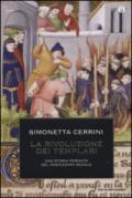 La rivoluzione dei templari. Una storia perduta del dodicesimo secolo