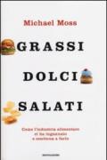 Grassi, dolci, salati. Come l'industria alimentare ci ha ingannato e continua a farlo