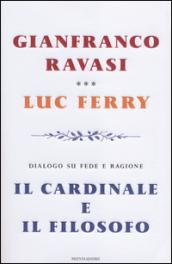 Il cardinale e il filosofo: Dialogo su fede e ragione