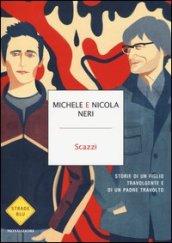 Scazzi. Storie di un figlio travolgente e di un padre travolto