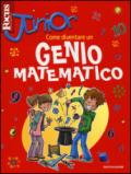 Focus Junior. Come diventare un genio matematico. Ediz. illustrata