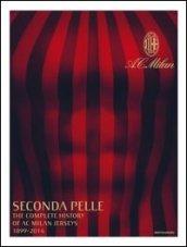Seconda pelle. The complete history of A. C. Milan Jerseys (1899-2014)