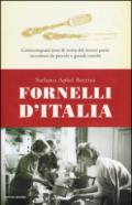 Fornelli d'Italia. Centocinquant'anni di storia del nostro paese raccontati da piccole e grandi cuoche