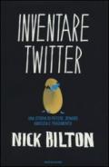 Inventare Twitter. Una storia di potere, denaro, amicizia e tradimento