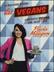 Las Vegans: Le mie ricette vegane sane, golose e rock