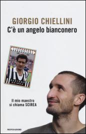 C'è un angelo bianconero. Il mio maestro si chiama Scirea