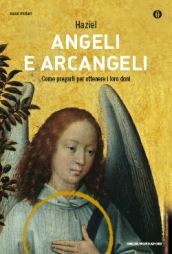 Angeli e arcangeli. Come pregarli per ottenere i loro doni