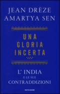 Una gloria incerta. L'India e le sue contraddizioni