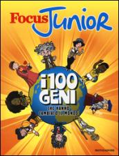 Focus junior. I 100 geni che hanno cambiato il mondo