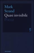 Quasi invisibile. Testo inglese a fronte