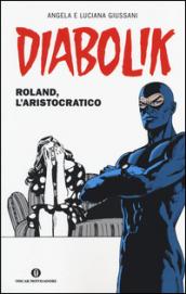 Diabolik. Roland, l'aristocratico