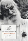 Tiziano Terzani: la vita come avventura