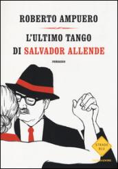 L'ultimo tango di Salvador Allende