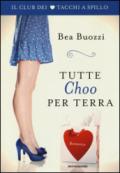 Tutte Choo per terra (Il club dei tacchi a spillo Vol. 2)